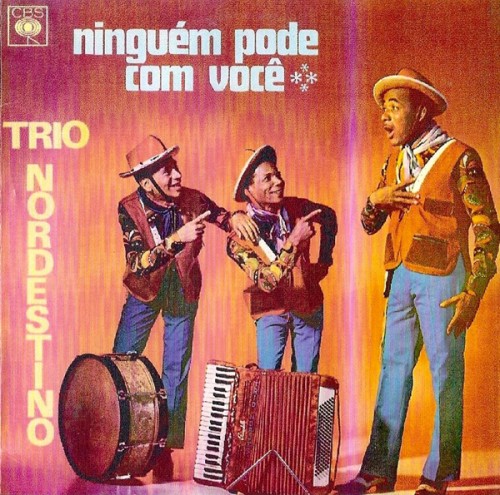 Trio Nordestino – Ninguém pode com você Trio-nordestino-ninguam-pode-com-voca-capa-500x495