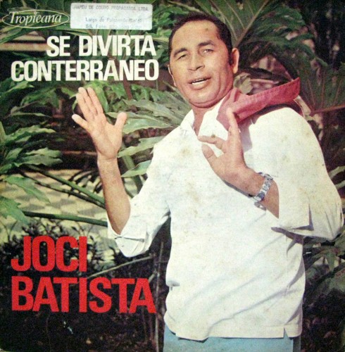 Joci Batista – Se divirta conterrâneo 1971-joci-batista-se-divirta-conterracneo-capa-490x500