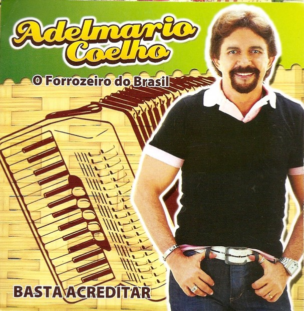 Adelmario Coelho – Basta acreditar Adelmario-Coelho-2011-Basta-acreditar-capa-607x620