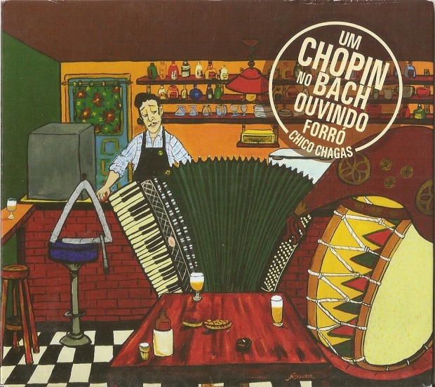 Chico Chagas – Um Chopin no Bach ouvindo Forró Capa10-620x551